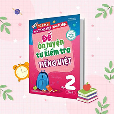 Sách - Đề Ôn Luyện Và Tự Kiểm Tra Tiếng Việt Lớp 2 - Tập 2 - Megabook