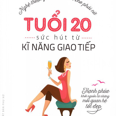Tuổi 20 - Sức Hút Từ Kỹ Năng Giao Tiếp