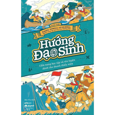 HƯỚNG ĐẠO SINH - Cẩm Nang Học Tập Và Rèn Luyện Dành Cho Thanh Thiếu Niên - Baden, Powell xứ Gilwell (bìa mềm)