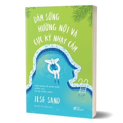 Sách - Dám Sống Hướng Nội Và Cực Kỳ Nhạy Cảm - Cẩm Nang Về Ranh Giới, Niềm Vui, Và Sự Chữa Lành