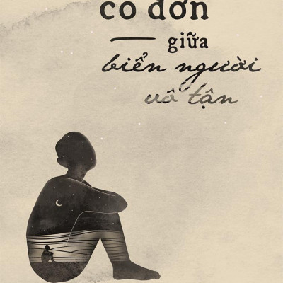 Chọn Cô Đơn Giữa Biển Người Vô Tận