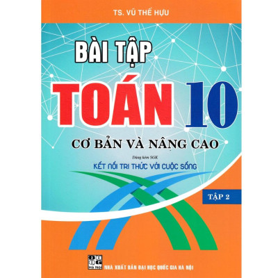 Combo Sách Bài Tập Toán 10 - Cơ Bản Và Nâng Cao (Dùng Kèm SGK Kết Nối Tri Thức Với Cuộc Sống) (Bộ 2 Cuốn) - HA