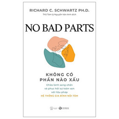 Cuốn Sách Khám Phá Tâm Lý: No Bad Parts - Không Có Phần Nào Xấu
