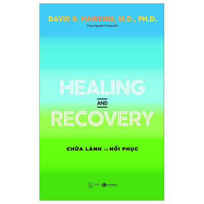 Sách Combo 3 cuốn tác giả David R. Hawkins, M.D., Ph.D: Power Vs Force - Trường Năng Lượng Và Những Nhân Tố Quyết Định Hành Vi Của Con Người , Healing And Recovery - Chữa Lành Và Phục Hồi và Truth Vs Falsehood - Phân Biệt Thật Giả