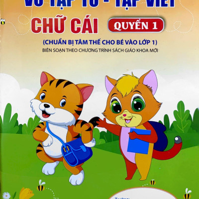 Chuẩn Bị Tâm Thế Cho Bé Vào Lớp 1: Vở Tập Tô - Tập Viết Chữ Cái (Quyển 1) (Biên Soạn Theo Chương Trình SGK Mới)