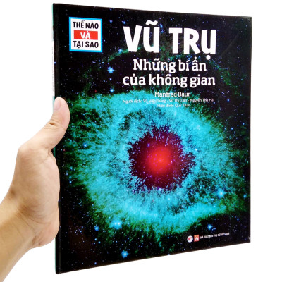 Thế Nào Và Tại Sao - Vũ Trụ - Những Bí Ẩn Của Không Gian (Tái Bản)