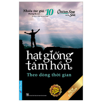 Chicken Soup For The Soul - Hạt Giống Tâm Hồn - Tập 10 - Theo Dòng Thời Gian (Tái Bản 2023)