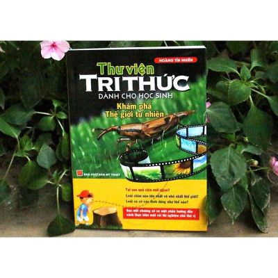 Sách: Thư Viện Tri Thức Dành Cho Học Sinh - Khám Phá Thế Giới Tự Nhiên - TSTN