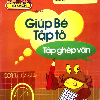 Hành Trang Cho Bé Vào Lớp 1 - Giúp Bé Tập Tô, Tập Ghép Vần