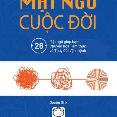 Mật Ngữ Cuộc Đời - 26 Mật Ngữ Giúp Bạn Chuyển Hóa Tâm Thức Và Thay Đổi Vận Mệnh (Doctor Stik) - Omega Plus
