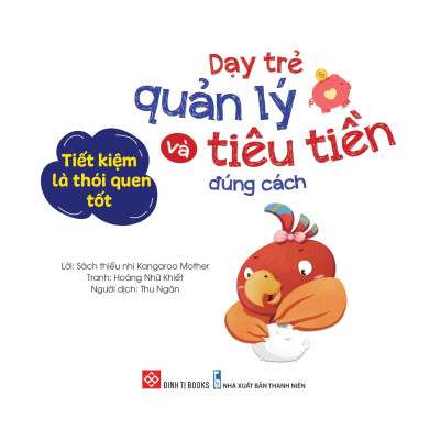 Sách Dạy Trẻ Quản Lý Và Tiêu Tiền Đúng Cách - Tiết Kiệm Là Thói Quen Tốt