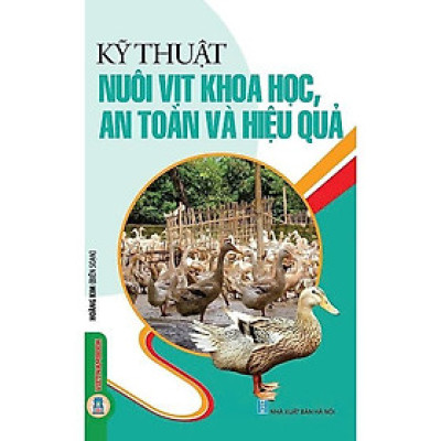 Sách - Kỹ Thuật Nuôi Vịt Khoa Học, An Toàn Và Hiệu Quả - Hoàng Kim - VIETNAMBOOK