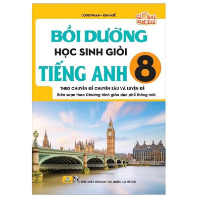 Sách - Bồi Dưỡng Học Sinh Giỏi Tiếng Anh 8 (Theo Chuyên Đề Chuyên Sâu Và Luyện Đề - Biên Soạn Theo Chương Trình Giáo Dục Phổ Thông Mới)