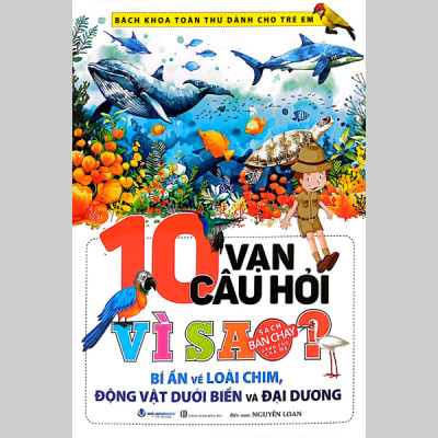 Bách Khoa Toàn Thư Dành Cho Trẻ Em - 10 Vạn Câu Hỏi Vì Sao (Tái Bản 2024)