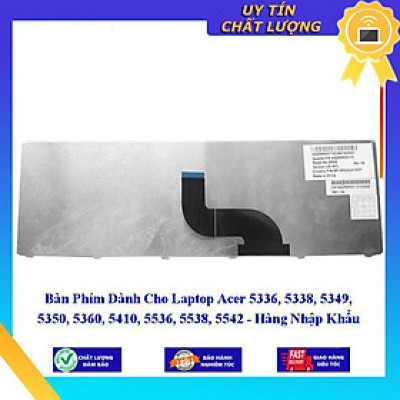 Bàn Phím dùng cho Laptop Acer 5336 5338 5349 5350 5360 5410 5536 5538 5542 - Hàng Nhập Khẩu New Seal