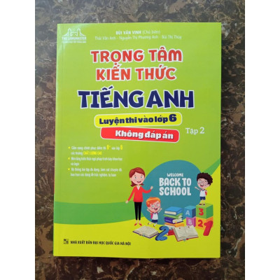 Sách - Trọng tâm kiến thức tiếng anh luyện thi vào lớp 6 - Tập 2 (Không đáp án)