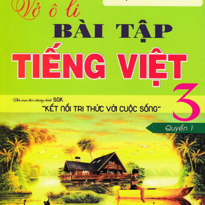 Combo Vở Ô Li Bài Tập Tiếng Việt 3 (Biên Soạn Theo Chương Trình SGK Kết Nối Tri Thức Với Cuộc Sống) (Bộ 2 Cuốn) - HA