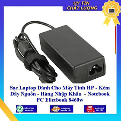 Sạc Laptop dùng cho Máy Tinh HP  Notebook PC Elietbook 8460w - Hàng Nhập Khẩu New Seal