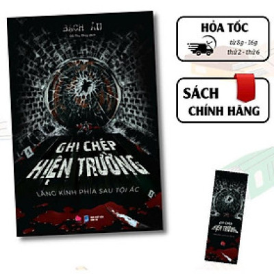Sách - Ghi Chép Hiện Trường - Lăng Kính Phía Sau Tội Ác - Bạch Âu - Bách Việt