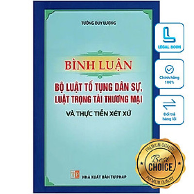 Bình luận Bộ luật Tố tụng dân sự, Luật trọng tài thương mại và thực tiễn xét xử - Tưởng Duy Lượng