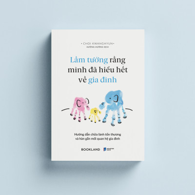 Sách - Lầm Tưởng Rằng Mình Đã Hiểu Hết Về Gia Đình