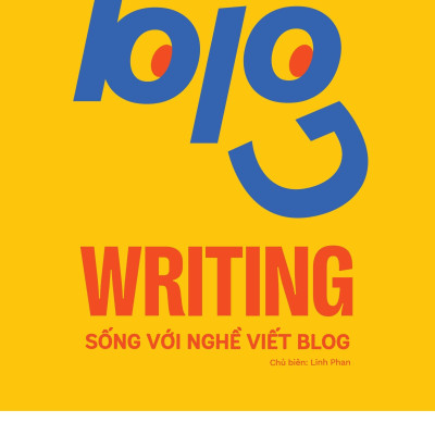 Blog Writing - Sống Với Nghề Viết Blog