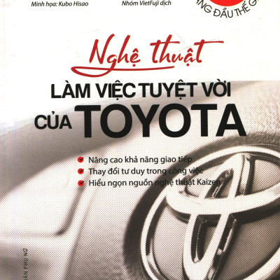 Nghệ Thuật Làm Việc Tuyệt Vời Của Toyota (Tái Bản 2020)