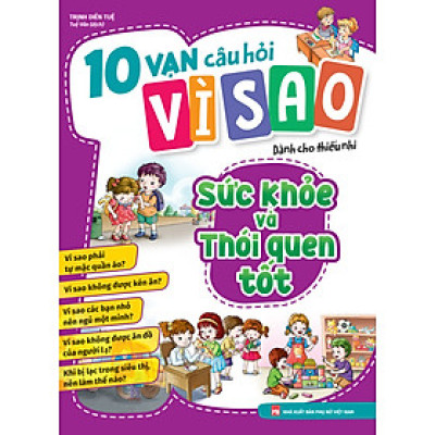 10 Vạn Câu Hỏi Vì Sao - Sức Khỏe Và Thói Quen Tốt - ML