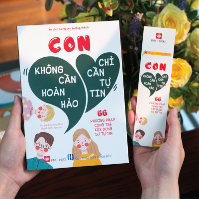 Sách - Con không cần hoàn hảo, con chỉ cần tự tin - 66 phương pháp cùng trẻ xây dựng sự tự tin Đinh Tị Books