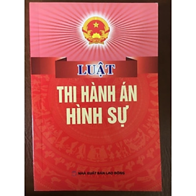 Sách - Luật thi hành án Hình sự -  Nhiều tác giả - NXB Lao động