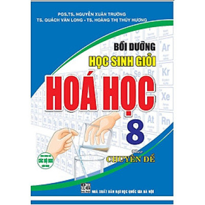 SÁCH - Bồi Dưỡng Học Sinh Giỏi Hoá Học 8 Theo Chuyên Đề (dùng chung cho các bộ sgk hiện hành)HA-MK