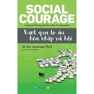 Sách - Vượt Qua Lo Âu - Hòa Nhập Xã Hội - Dr Eric Goodman - VanLangBooks