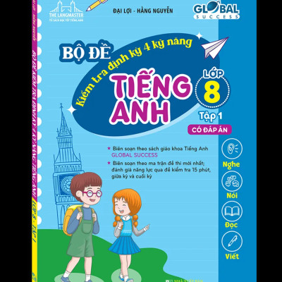 Global Success - Bộ Đề Kiểm Tra Định Kỳ 4 Kỹ Năng Tiếng Anh Lớp 8 - Tập 1 (Có Đáp Án)