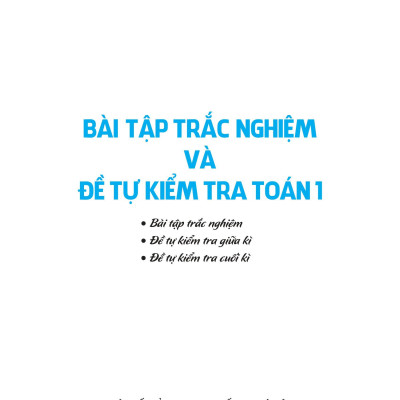 Bài Tập Trắc Nghiệm Và Đề Tự Kiểm Tra Toán 1 (2022)