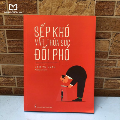 Sách : Sếp Khó Vẫn Thừa Sức Đối Phó - TSKN