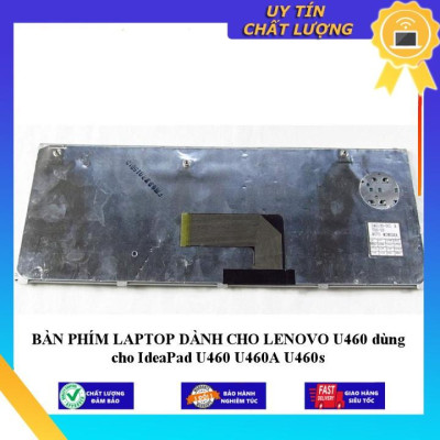 BÀN PHÍM LAPTOP dùng cho LENOVO U460 dùng cho IdeaPad U460 U460A U460s - Hàng Nhập Khẩu New Seal