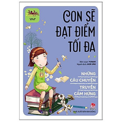I Will Be Better - Những Câu Chuyện Truyền Cảm Hứng: Con Sẽ Đạt Điểm Tối Đa