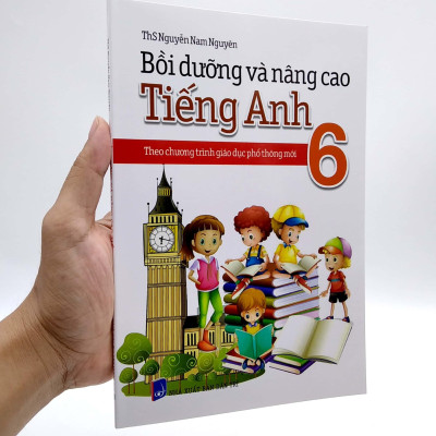 Bồi Dưỡng Và Nâng Cao Tiếng Anh 6 - Theo Chương Trình Giáo Dục Phổ Thông Mới