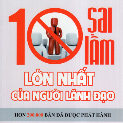 Combo 2 Cuốn: 10 Sai Lầm Lớn Nhất Của Người Lãnh Đạo + Lãnh Đạo Giỏi Hỏi Câu Hỏi Hay
