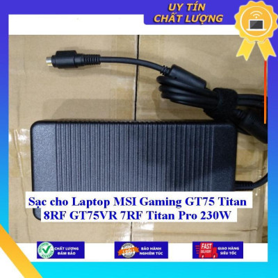 Sạc cho Laptop MSI Gaming GT75 Titan 8RF GT75VR 7RF Titan Pro 230W - Hàng Nhập Khẩu New Seal
