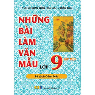 Sách - Những Bài Làm Văn Mẫu Lớp 9 - Cánh Diều - Biên soạn theo chương trình GDPT mới - ndbooks