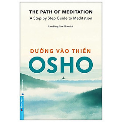 Osho- Đường Vào Thiền - Hành Trình Trở Về Với Chính Mình - Bìa mềm - First News