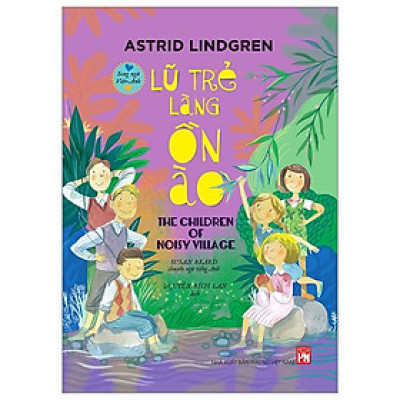 Lũ Trẻ Làng Ồn Ào - The Children Of Noisy Village (Song Ngữ-Việt Anh)