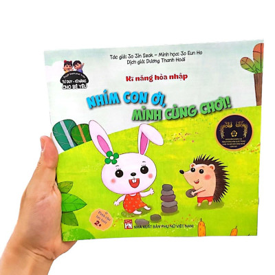 Phát Triển Tư Duy - Kĩ Năng Cho Bé: Kĩ Năng Hòa Nhập - Nhím Con Ơi, Mình Cùng Chơi