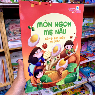 Thế Giới Giác Quan Kỳ Thú: Món Ngon Mẹ Nấu - Cùng Tìm Hiểu Vị Giác