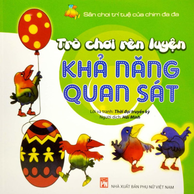 Sân Chơi Trí Tuệ Của Chim Đa Đa - Trò Chơi Rèn Luyện Khả Năng Quan Sát (Tái Bản 2022)