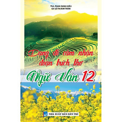 Dạng Đề Cảm Nhận Đoạn Trích Thơ Ngữ Văn 12