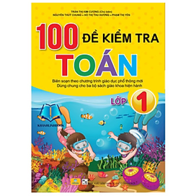 Sách - 100 Đề Kiểm Tra Toán 1 - Biên soạn theo chương trình GDPT mới