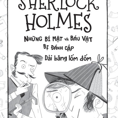 Tuyển Tập Sherlock Holmes - Những Bí Mật Và Báu Vật Bị Đánh Cắp - Dải Băng Lốm Đốm