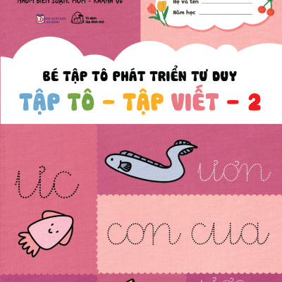 Bé Tập Tô Phát Triển Tư Duy - Tập Tô - Tập Viết - Tập 2